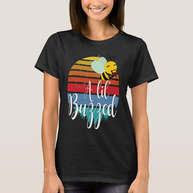 A lil' Buzzed Bee wine  1 T-Shirt (Front)