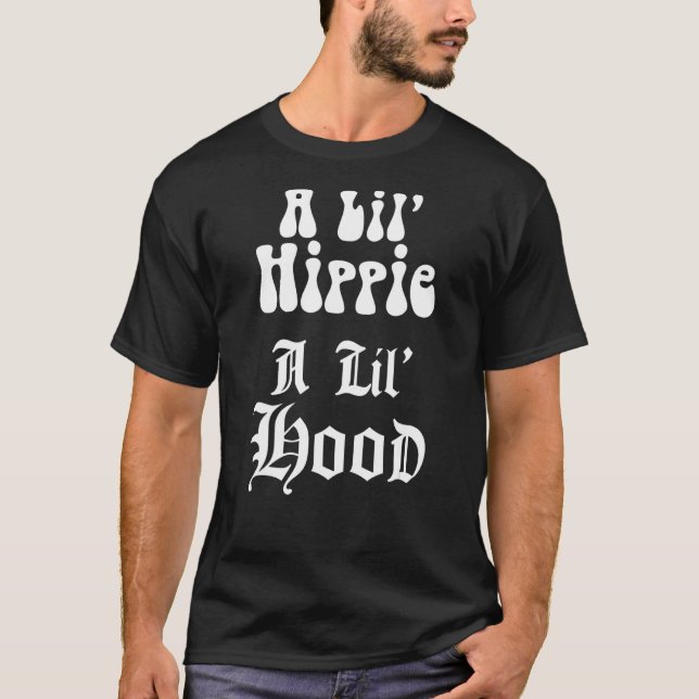 A Lil' Hippie A Lil' Hood 1 T-Shirt (Front)