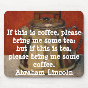 A. LINCOLN FUNNY QUOTE -  MOUSE PAD