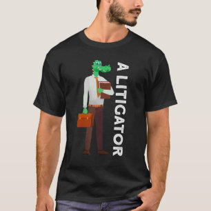 A Litigator Alligator Attorney Alitigator T-Shirt