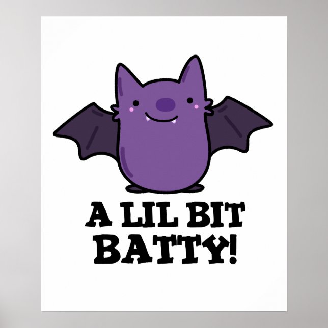 A Little Batty Cute Baby Bat Pun Poster (Front)