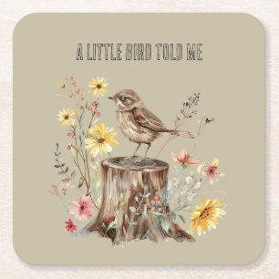A Little Bird Told Me Flowers Square Paper Coaster