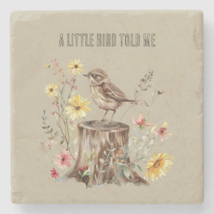 A Little Bird Told Me Flowers Stone Coaster