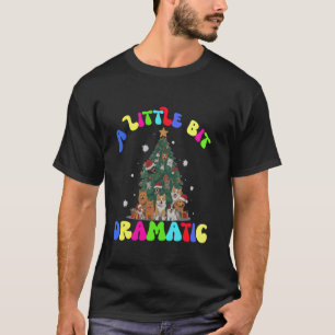 a little bit dramatic Dog Christmas Tree T-Shirt