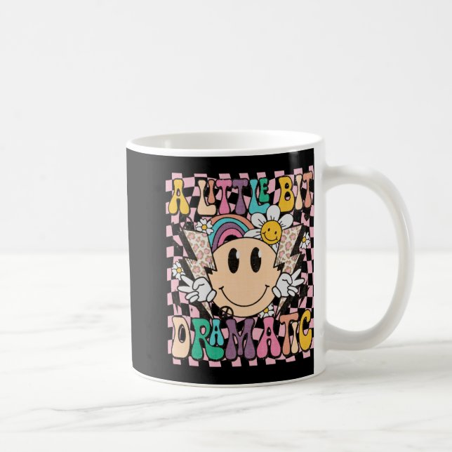 A Little Bit Dramatic Funny Groovy Saying T Shirt  Coffee Mug (Right)