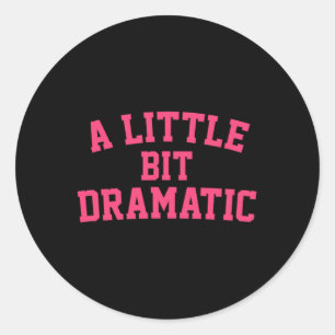 A Little Bit Dramatic Halloween Queen Girls Classic Round Sticker