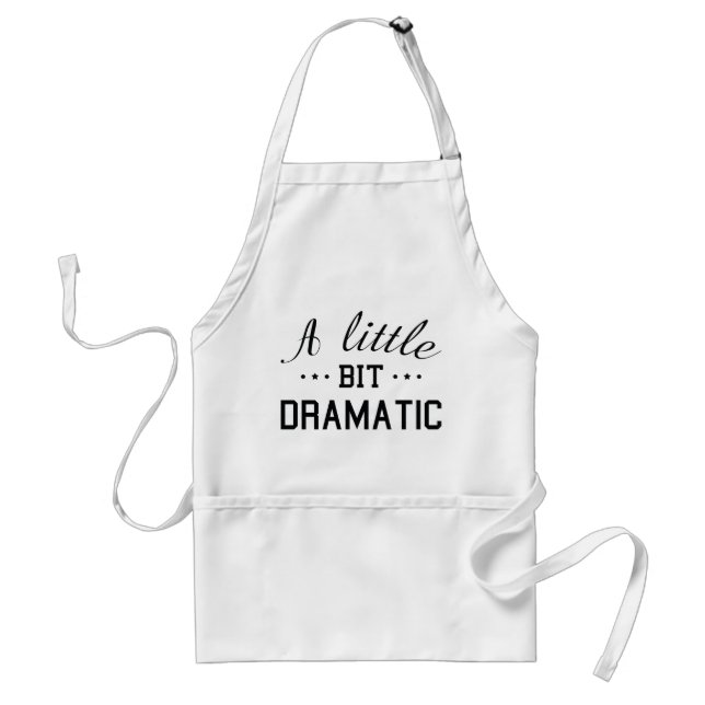 A Little Bit Dramatic Standard Apron (Front)