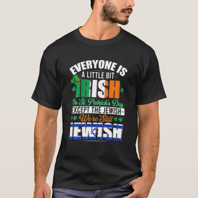 A Little Bit Irish Were Still Jewish Irish Shamroc T-Shirt (Front)
