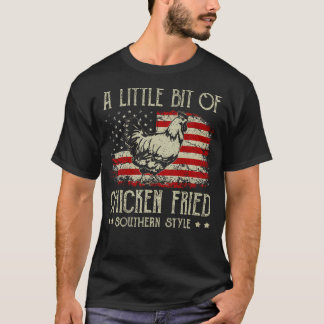 A Little Bit Of Chicken Fried Southern Style Vinta T-Shirt