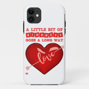 "A LITTLE BIT OF KINDNESS..." inspirational quote  iPhone 11 Case