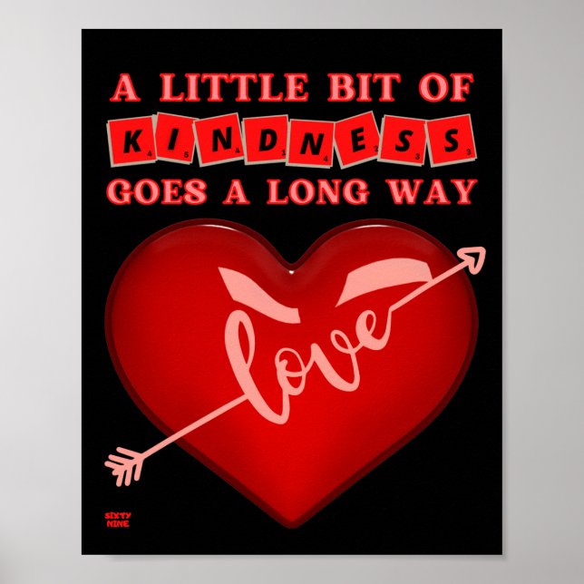 "A LITTLE BIT OF KINDNESS..." inspirational quote  Poster (Front)