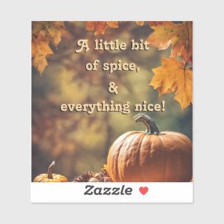 A Little Bit of Spice & Everything Nice