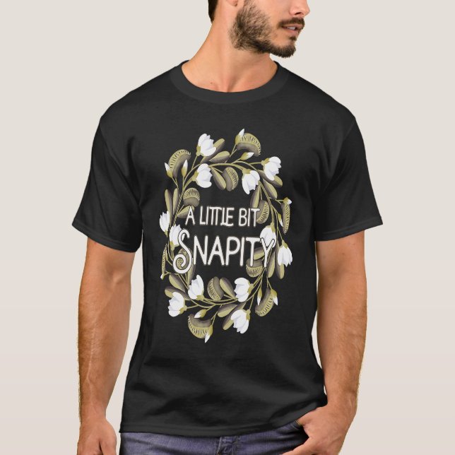 A little bit Snapity venus fly trap plant wreath   T-Shirt (Front)
