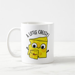 A Little Cheesy Funny Food Pun  Coffee Mug