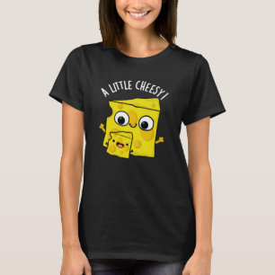 A Little Cheesy Funny Food Pun Dark BG T-Shirt