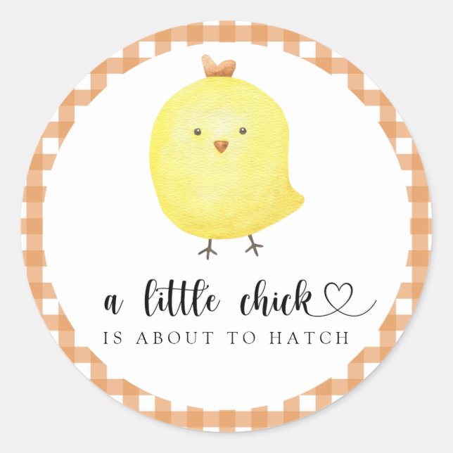 A little Chick is about to hatch Baby shower  Classic Round Sticker (Front)