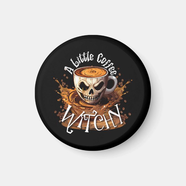 A Little Coffee Witchy Magnet (Front)