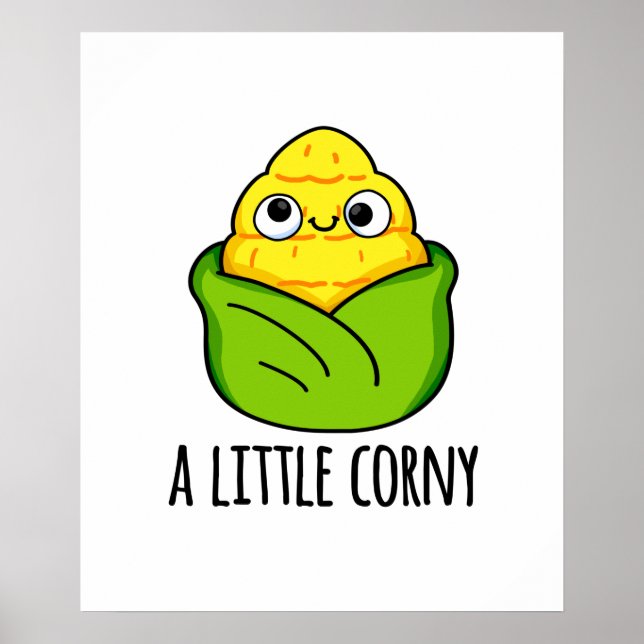 A Little Corny Funny Baby Corn Pun  Poster (Front)
