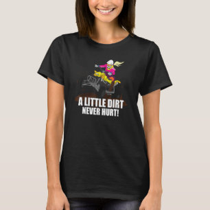 A Little Dirt Never Hurt   Atv Saying Quad Biking  T-Shirt
