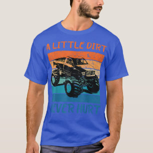 A Little Dirt Never Hurt Boy monster truck racing T-Shirt