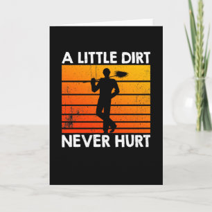 A Little Dirt Never Hurt Chimney Sweep Card