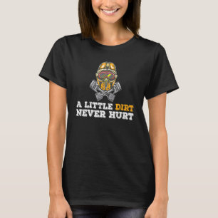 A Little Dirt Never Hurt Dirt Biking Motocross T-Shirt