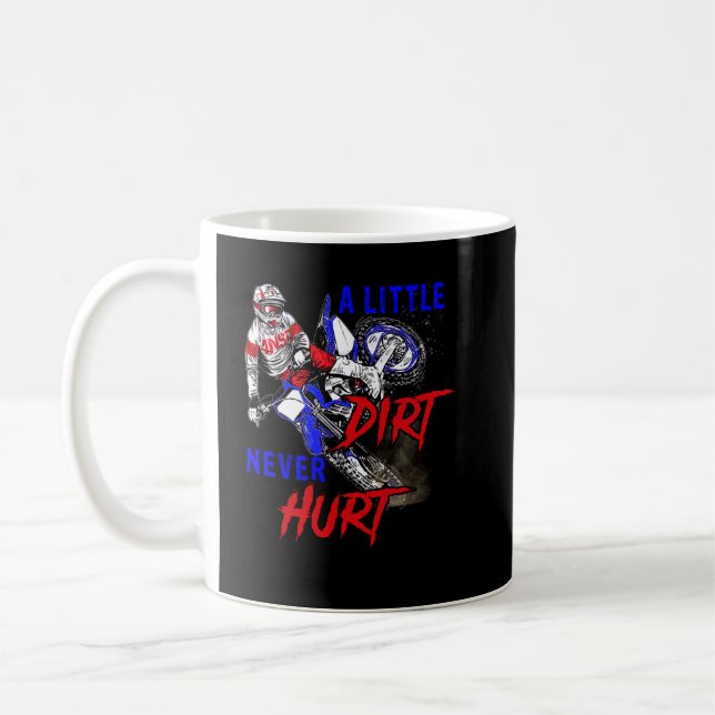 A Little Dirt Never Hurt Funny Motocross Dirt Bike Coffee Mug (Left)