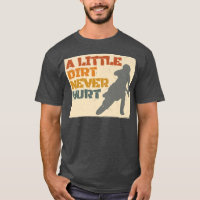 A Little Dirt Never Hurt Motocross Biker Motorcycl