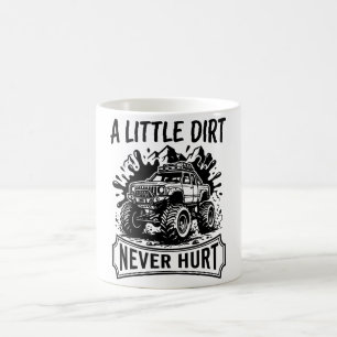 A Little Dirt Never Hurt Shirt Offroad 4x4 Truck Coffee Mug