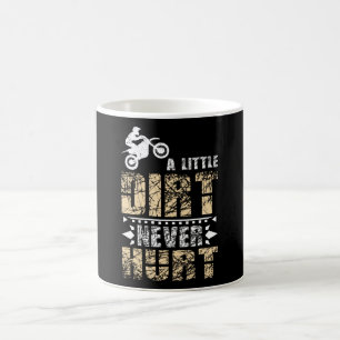 A Little Dirt Never Hurts Motocross Dirt Bike Coffee Mug