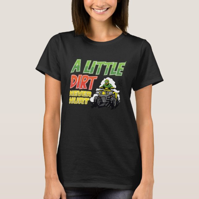 A little dirt  quad bike atv T-Shirt (Front)