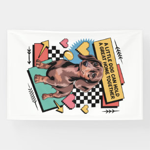 A Little Dog Can Hold A Great Home Together Banner