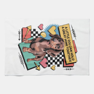 A Little Dog Can Hold A Great Home Together Tea Towel