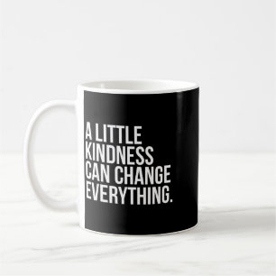 A Little Kindness Can Change Everything Coloured Coffee Mug