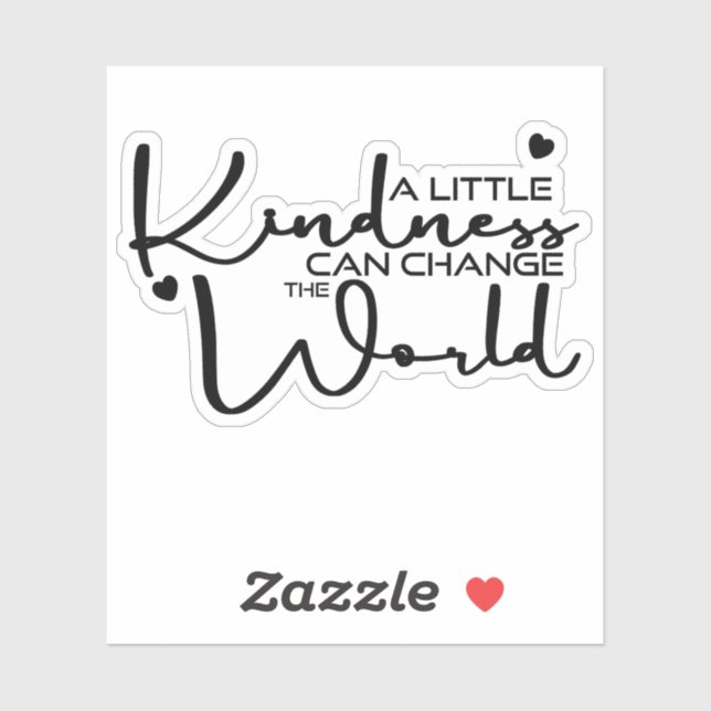 A Little Kindness Can Change The World  (Sheet)
