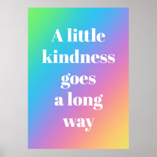 A Little Kindness Goes a Long Way Rainbow Poster