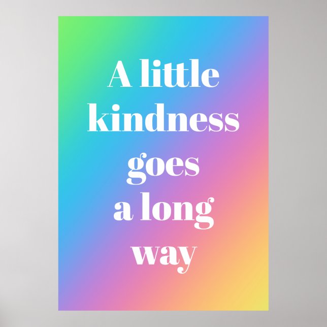 A Little Kindness Goes a Long Way Rainbow Poster (Front)