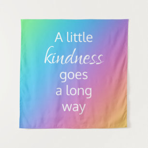 A Little Kindness Goes a Long Way Rainbow Tapestry