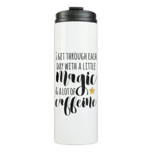 A little Magic & a lot of Caffeine Thermal Tumbler