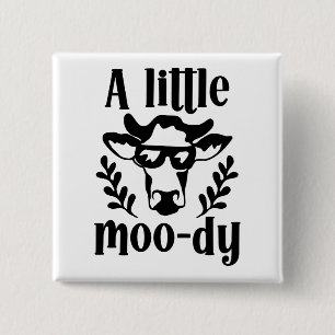 A Little Moody Stress Adulting Attitude Funny Cow 15 Cm Square Badge