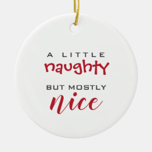 A little naughty mostly nice Christmas ornament