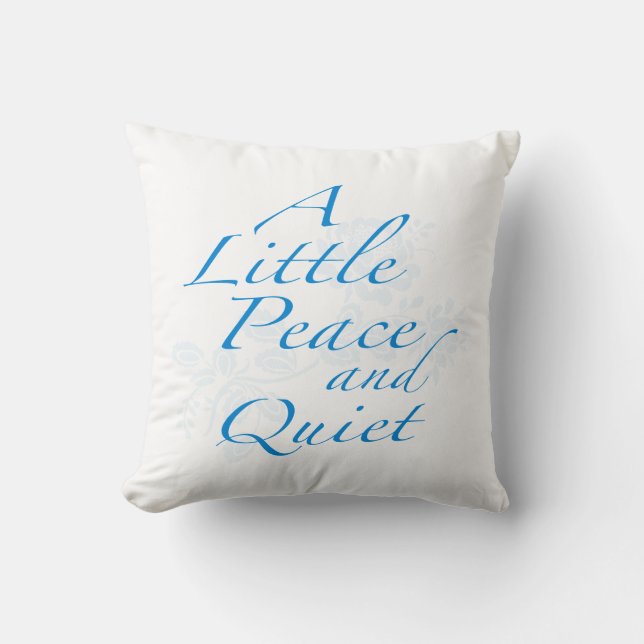 "A Little Peace and Quiet" Cushion (Front)