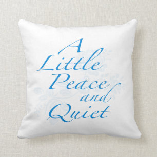 "A Little Peace and Quiet" Cushion