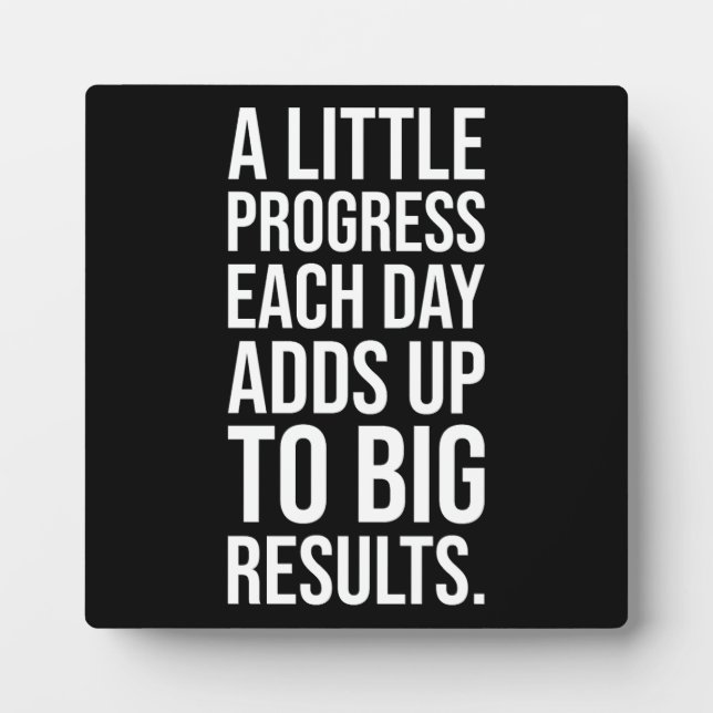 A Little Progress Adds Up To Big Results Plaque (Front)