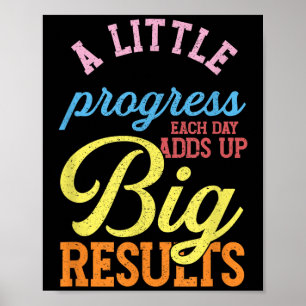 A Little Progress Each Day Adds Up Big Results _ M Poster