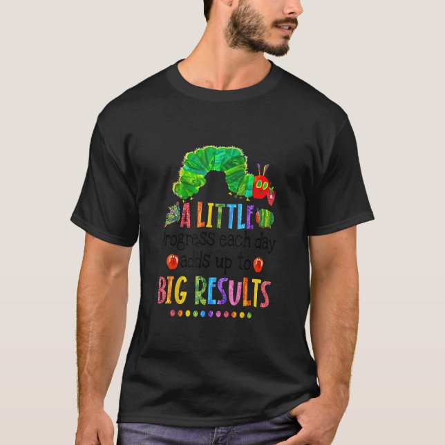 A Little Progress Each Day Adds Up To Big Results  T-Shirt (Front)
