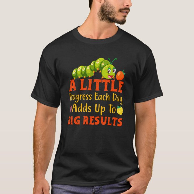 A Little Progress Each Day Hungry Caterpillar Back T-Shirt (Front)