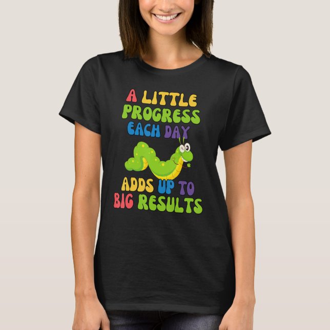 A Little Progress Each Day Hungry Caterpillar Teac T-Shirt (Front)