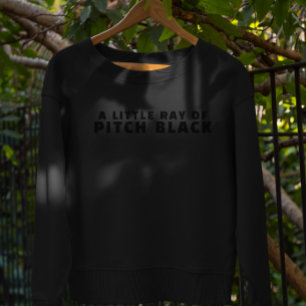 A Little Ray of Pitch Black Funny Minimalist Sweatshirt