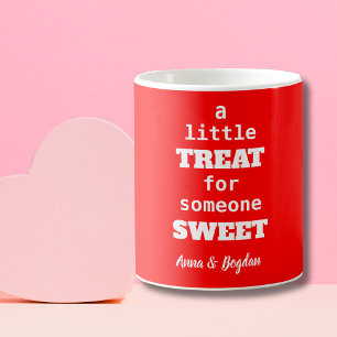A Little Treat For Someone Sweet Red Valentine Coffee Mug